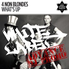 4 Non Blondes - What's Up (Jose Spinnin Cortes White Label Remix)