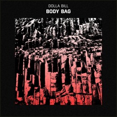 Dolla Bill - Body Bag