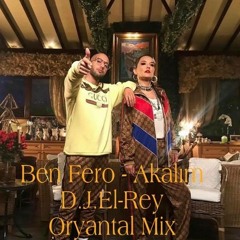 Ben Fero - Akalim D.J.El-Rey Oryantal Remix + Extended (PM)
