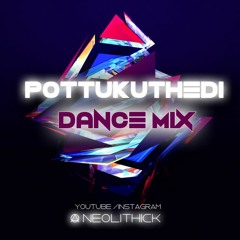 Pottukuthedi Dance Mix Neolithick