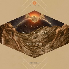 PREMIERE: Mazlum - Ali Kuru (Satori Remix)[Sol Selectas]