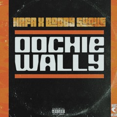 Oochie Wally freestyle ft. HafaBlake/BobbySuave