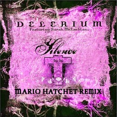 Delerium Ft. Sarah McLachlan - Silence (Mario Hatchet 2k20 Remix)