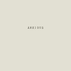 Anxious - (Vinyl Bonus Track Teaser)