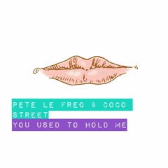 Pete Le Freq - You Used To Hold Me (Still Awaiting Coco Reference)