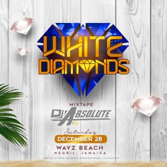 WHITE DIAMONDS MIXTAPE [DJ ABSOLUTE]