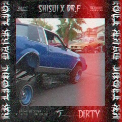 SHISUI x DR.F - DIRTY