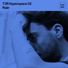 T3R Hyperspace 02 - Raär (Vaerel Records, Paris)