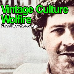 Vintage Culture & Wolfire - Narco Disco The Revenge (Original Mix) 2017