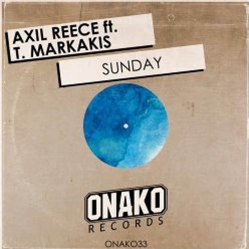 Axil Reece ft. T.Markakis - Sunday (Original Mix)