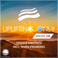 Uplifting Only 348 (Oct 10, 2019) (Tycoos Takeover)