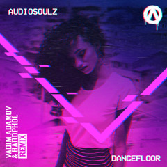 Audiosoulz - Dancefloor (Vadim Adamov & Hardphol Remix) (Radio Edit)