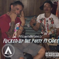 Peso X Odee - Fucked Up The Party