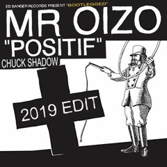 Positif (Chuck Shadow 2019 Edit) - Mr. Oizo