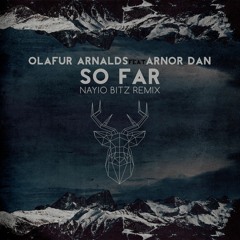 Ólafur Arnalds Feat. Arnór Dan - So Far (Nayio Bitz Remix)