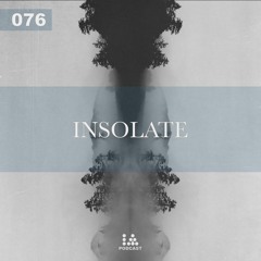 IA Podcast | 076: Insolate