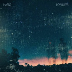 Masso - How U Feel (Explicit)