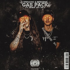 Tripnotic X Infexzion Ft. Jimmy Wit An H - Gas Pack