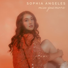 Miss You More- Sophia Angeles