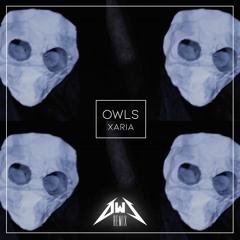 Xaria - Owls (OWL Remix)