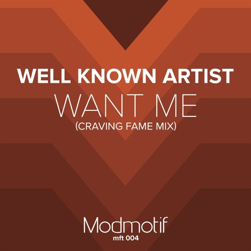(MFT004) Well Known Artist - Want Me (Craving Fame Mix) FREE DOWNLOAD