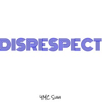 YMC Siah - Disrespectful
