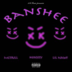 Banshee (feat. McTrill & Lil Nawf) (prod. The Kid)