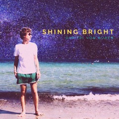 Shining Bright - Dimitri Von Buren