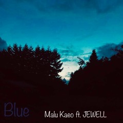 Blue ft. JEWELL [prod. Tizzlack beats]