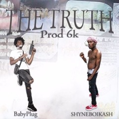 The Truth Ft Baby Plug (6k)