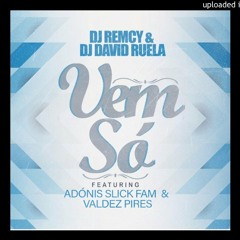 DJ Remcy feat. DJ David Ruela, Adónis Slick e Valdez Pires - Vem Só