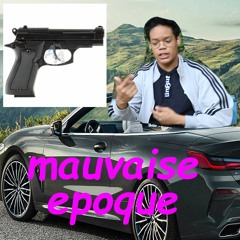 Mauvaise Epoque