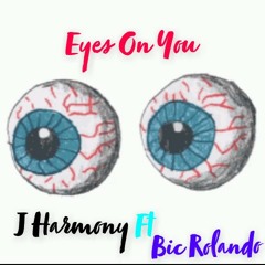 Eyes On You ft Bic Rolando
