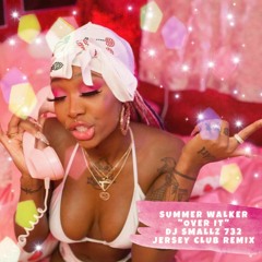 OVER IT ( DJ SMALLZ 732 JERSEY CLUB REMIX )