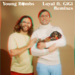 Young Bombs - Loyal ft. Gigi (noclue? Remix)