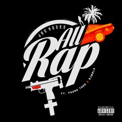 Joe Moses - All Rap Ft. Young Thug & RJmrLA (Produced by RadioAktive)
