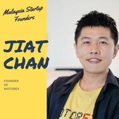Malaysia Startup Founders Episode 4 | Hwa Jiat Chan, Motorex