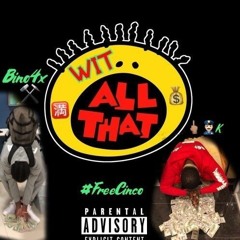 Wit All That - Bino4x Ft ThatsCinco