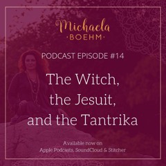 Podcast #14: The Witch, the Jesuit, and the Tantrika