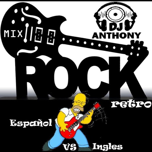 MIX ROCK RETRO ESPAÑOL VS INGLES 2019 DJ ANTHONY PERU