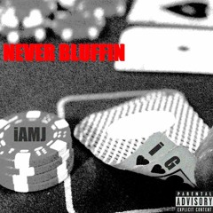 NEVER BLUFFIN (feat. I.G)