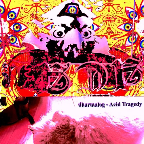 Dharmalog - Acid Tragedy