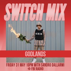 Godlands | SWITCH on FBi Radio