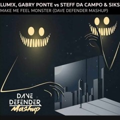 Lum!x vs Steff Da Campo & Siks - Make Me Feel Monster (Dave Defender Mashup)| FREE DOWNLOAD