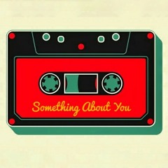 Something About You
