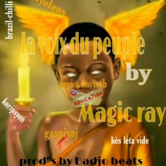 La_Voix_Du_Peuple_By_Magic_Ray_Prod'z_By_Badjo_The_Maker.mp3