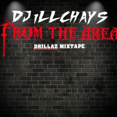 DJ ILLCHAYS - FROM THE AREA DRILLAZ MIXTAPE 2K19