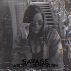 Savage Sessions I 3 I Apsarah (AU)