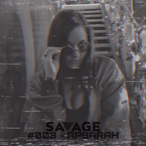 Savage Sessions I 3 I Apsarah (AU)