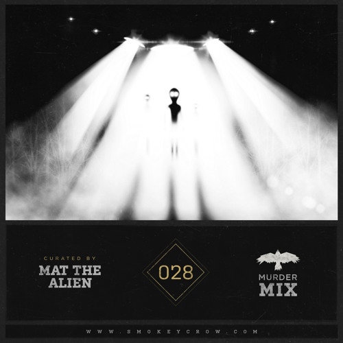 Mat the Alien - Murder Mix 028 - Smokey Crow